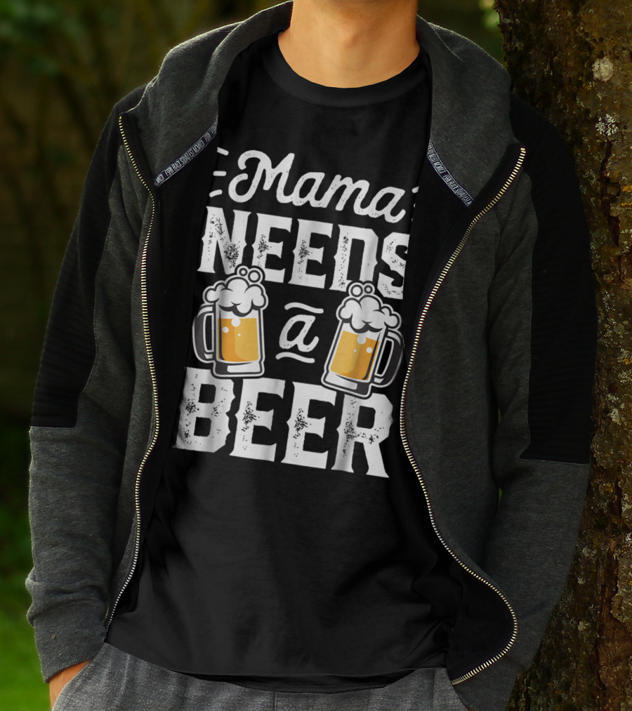 Mama Needs A Beer T-Shirt