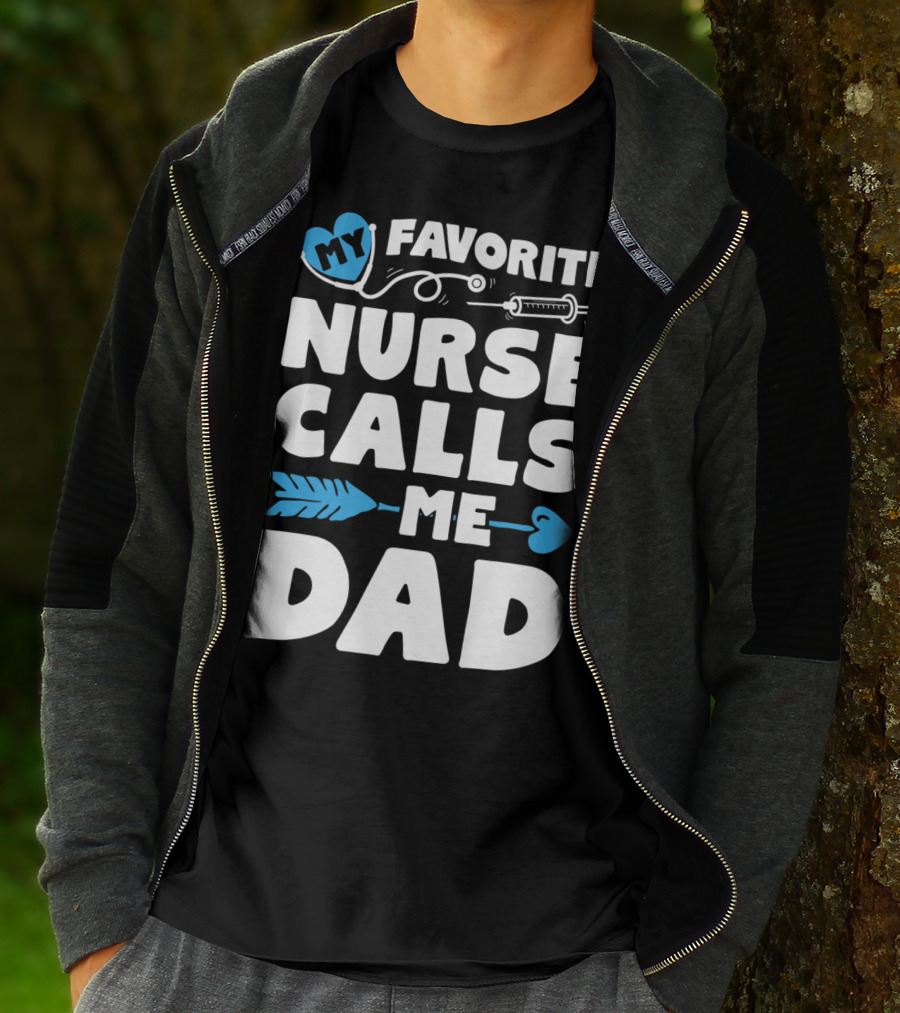 My Favorite Nurse Calls Me Dad Nursing Heart Syringe Arrow T-Shirt