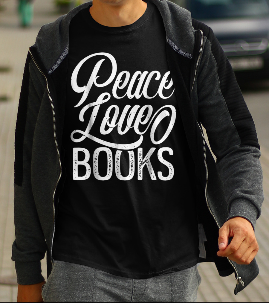 Peace Love Books Book Lovers Funny Reading T-Shirt