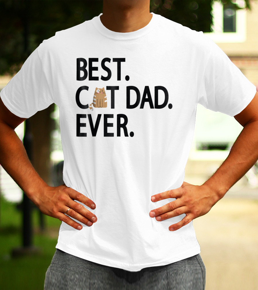 Best Cat Dad Ever Cute Funny Novelty Shirt With Adorable Cat Image T-Shirt