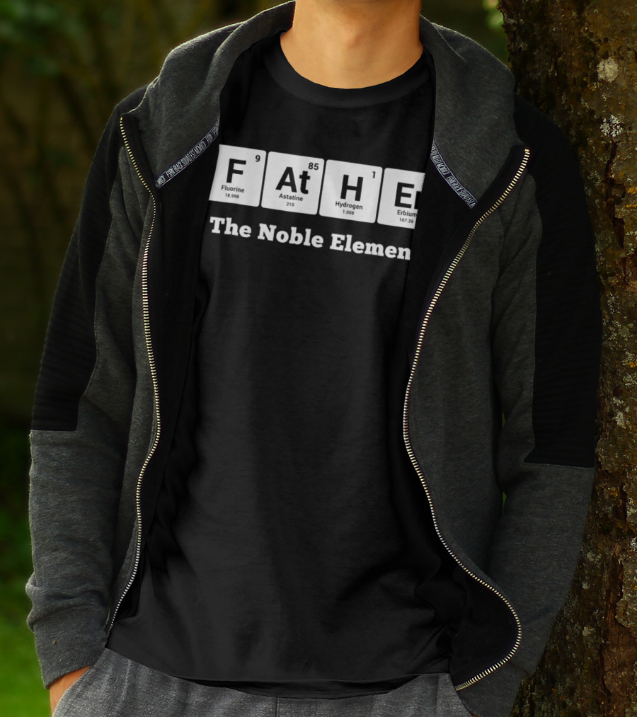 Father The Noble Element Periodic Table Best Dad Ever T-Shirt
