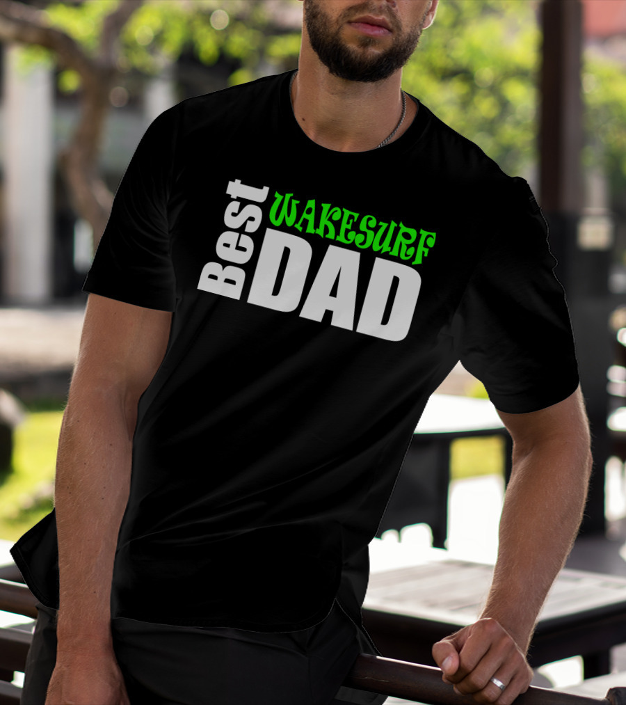 Best Wakesurf Dad T-Shirt