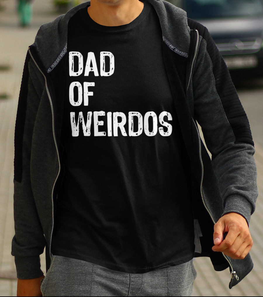 Mens DAD Of Weirdos Funny Weird Dad T-Shirt