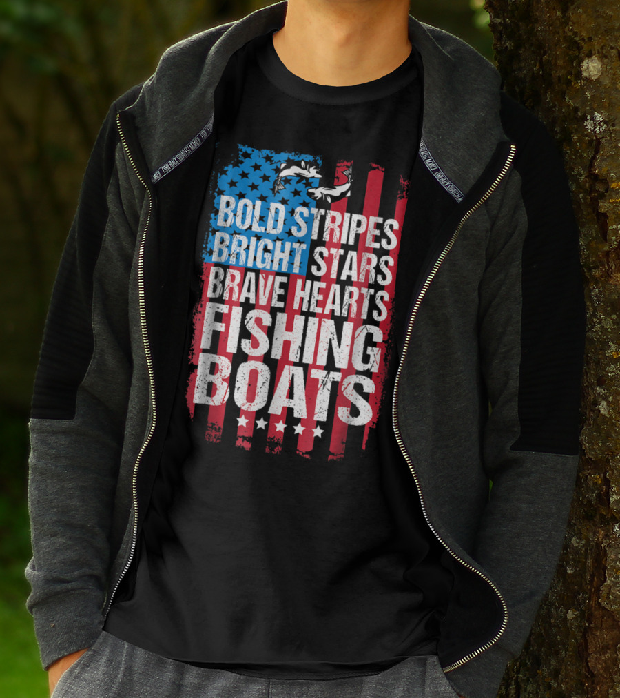 Bold Stripes Bright Stars Brave Hearts Fishing Boats American Flag Patriotic Fisherman Lure Dad T-Shirt