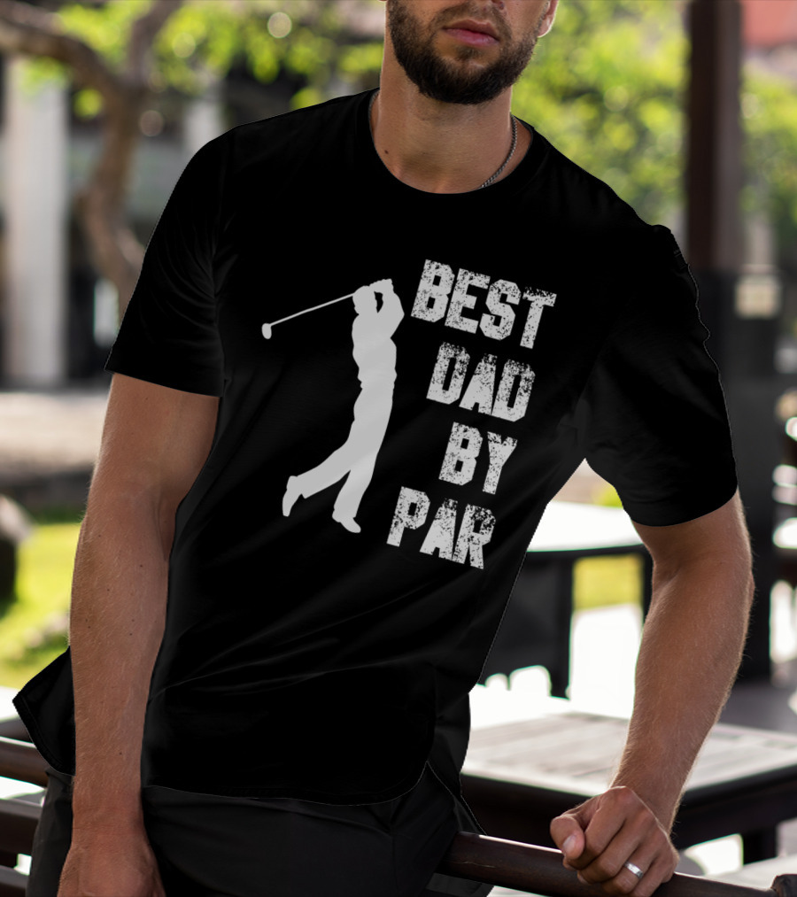 Best Dad By Par Funny Golf Lover Swinging Golfer T-Shirt