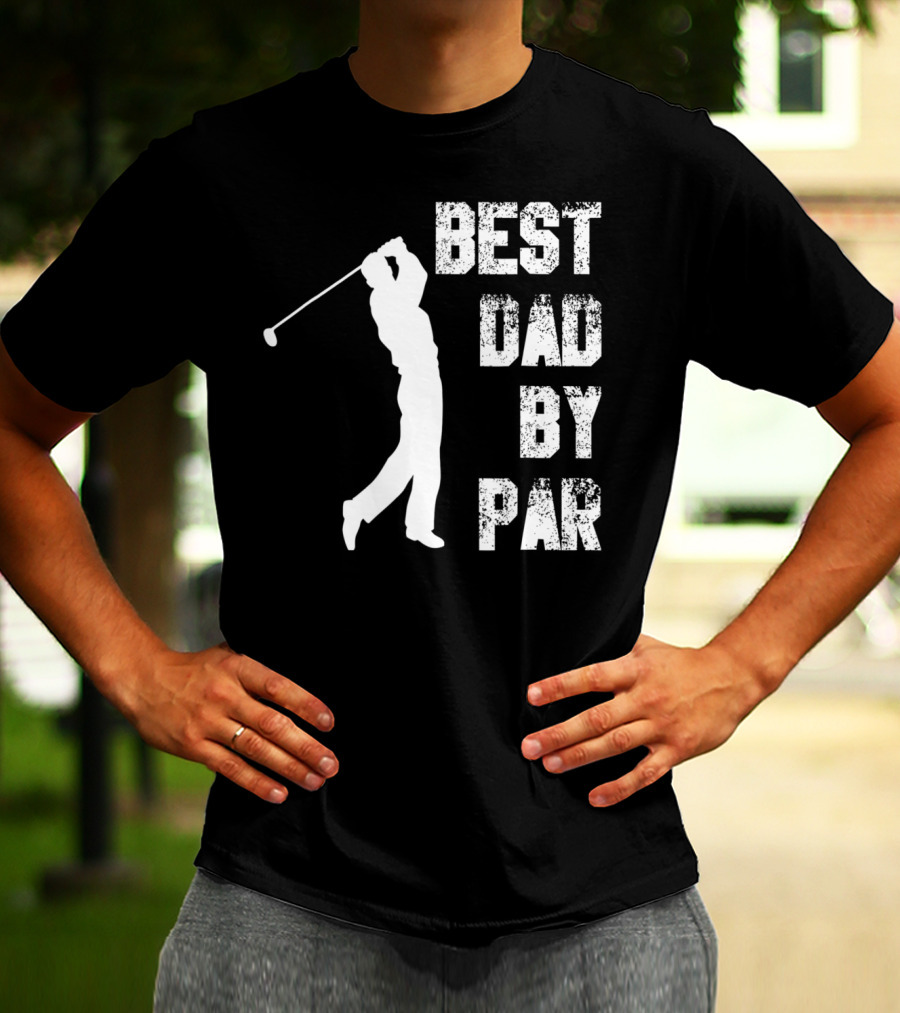 Best Dad By Par Funny Golf Lover Swinging Golfer T-Shirt