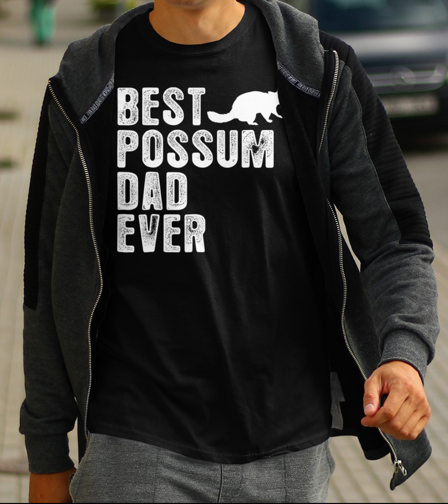 BEST POSSUM DAD EVER POSSUM T-Shirt