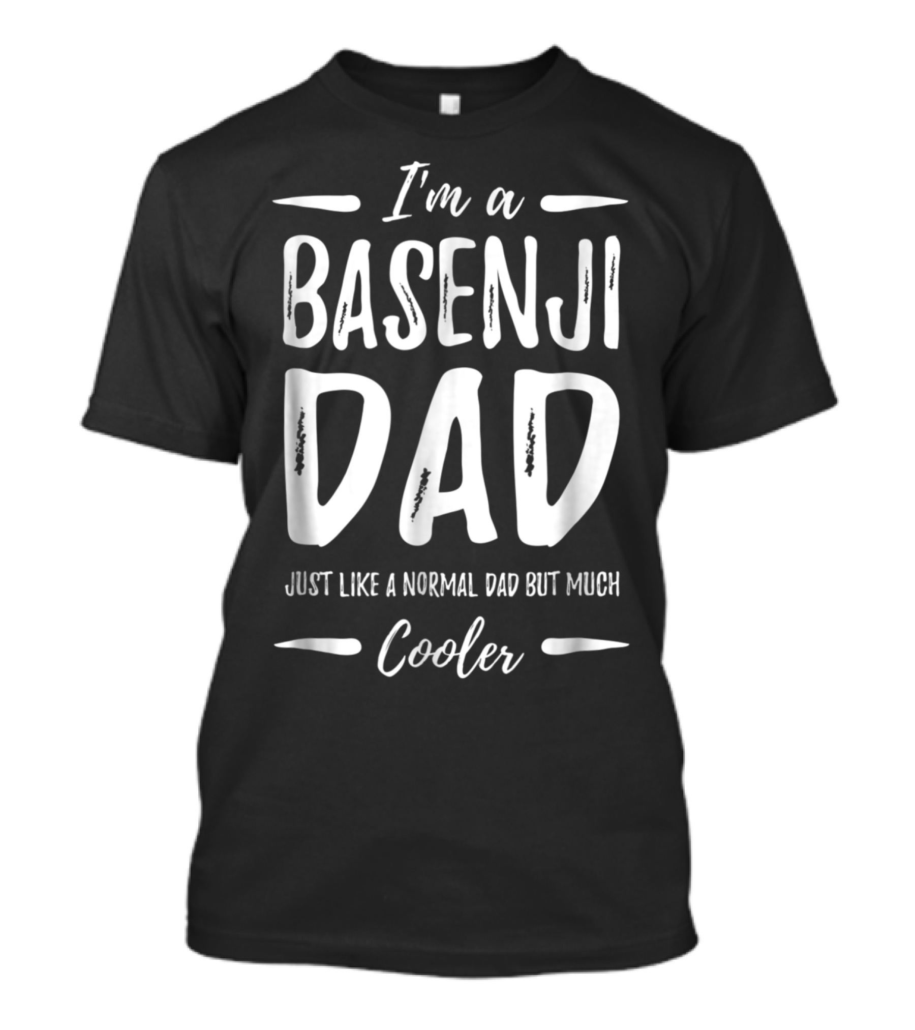 I'm A Basenji Dad Just Like A Normal Dad But Much Cooler T-Shirt