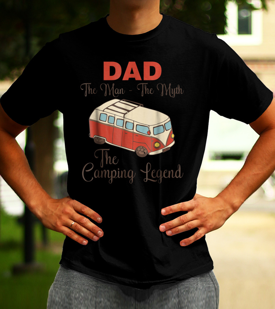DAD The Man The Myth The Camping Legend With Red Camper Van T-Shirt