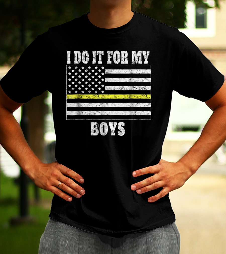 I Do It For My Boys Thin Yellow Line Dispatcher Dad Dispatcher Mom T-Shirt