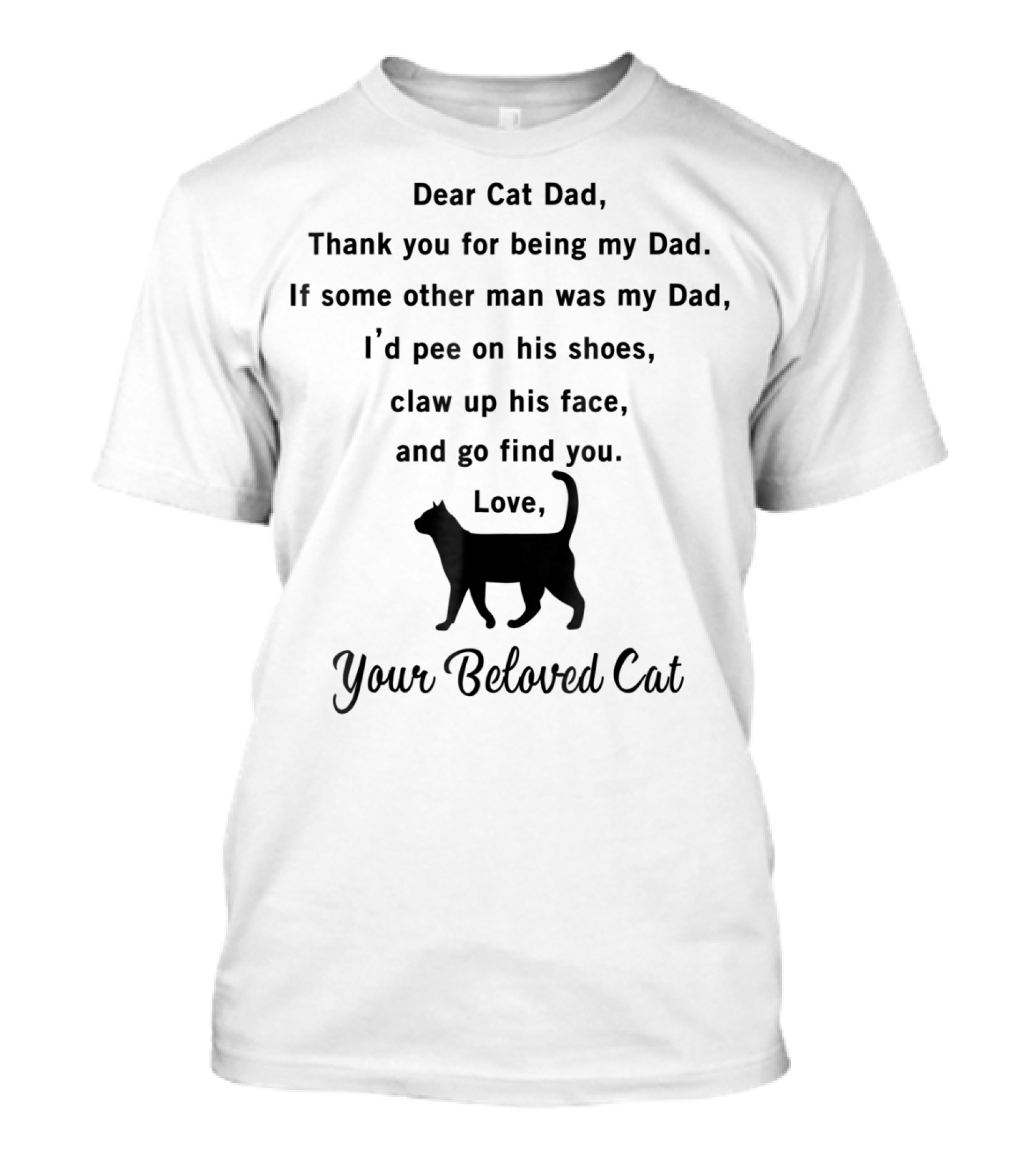 Dear Cat Dad Thank You For Being My Dad Your Beloved Cat T-Shirt