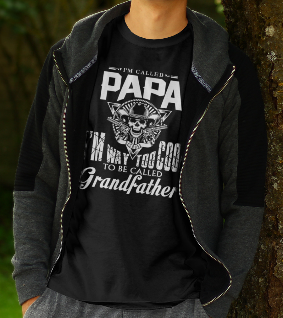 Papa I'm Way Too Cool To Be Called Grandfather Skull Cowboy T-Shirt
