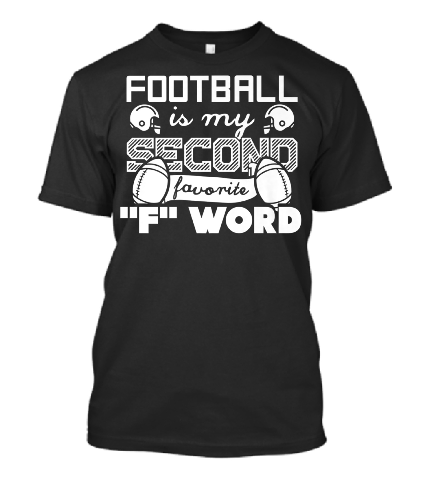 Football Is My Second Favorite F Word Football Dad Football Grandpa89 T-Shirt