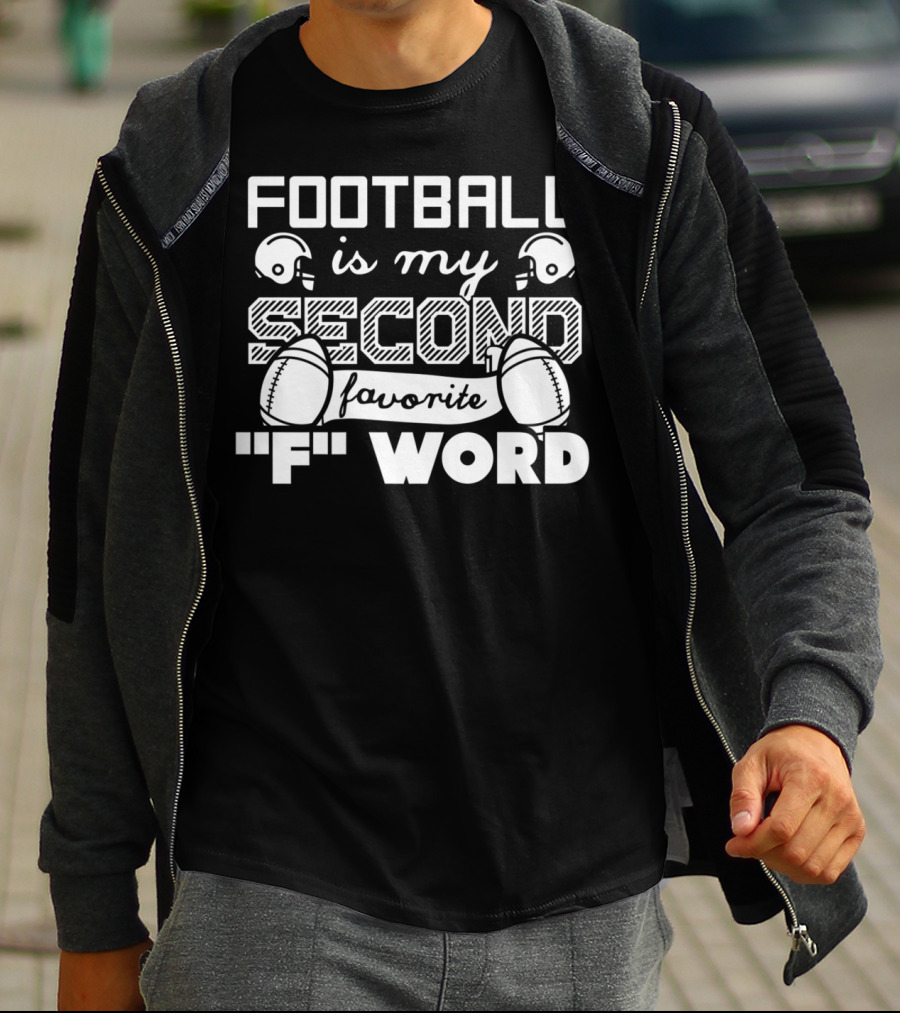 Football Is My Second Favorite F Word Football Dad Football Grandpa89 T-Shirt