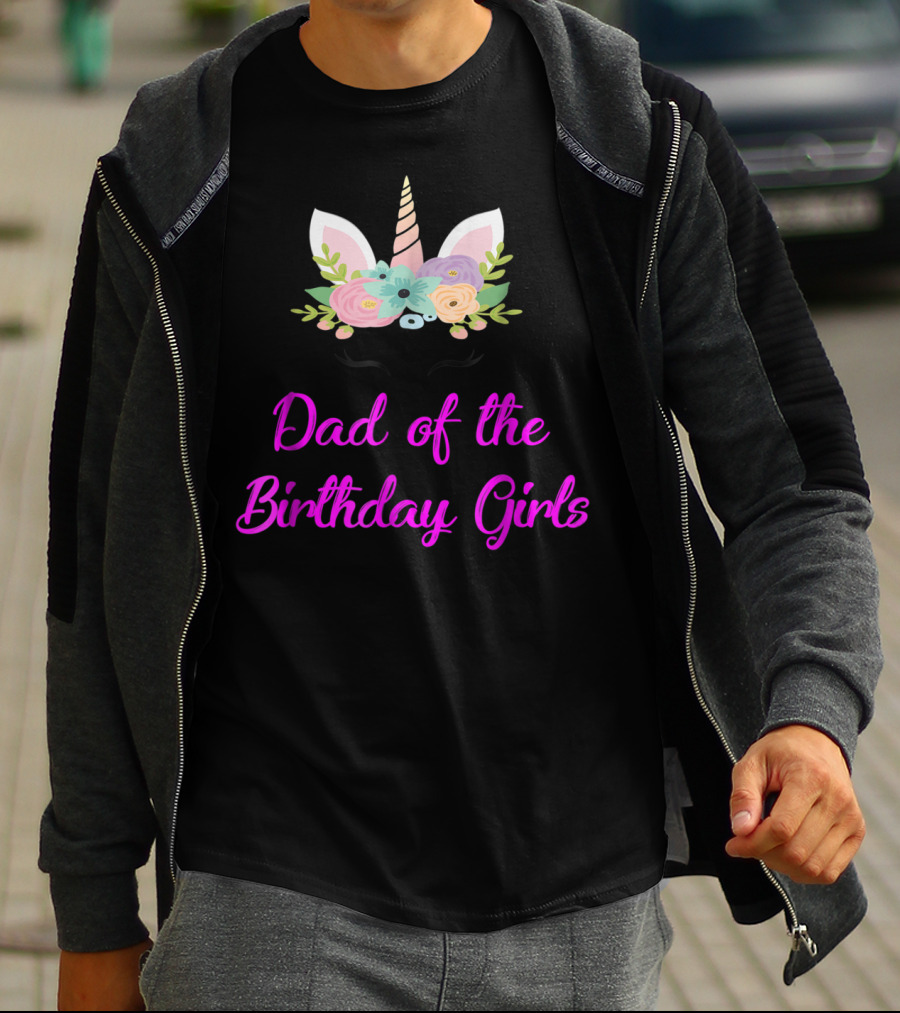 Dad Of The Birthday Girls Cute Unicorn T-Shirt