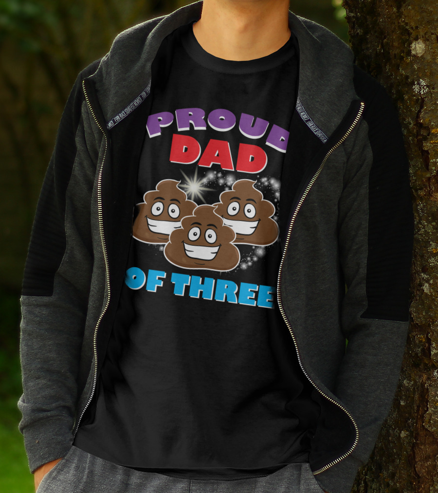 Proud Dad Of Three Happy Cute Poops T-Shirt