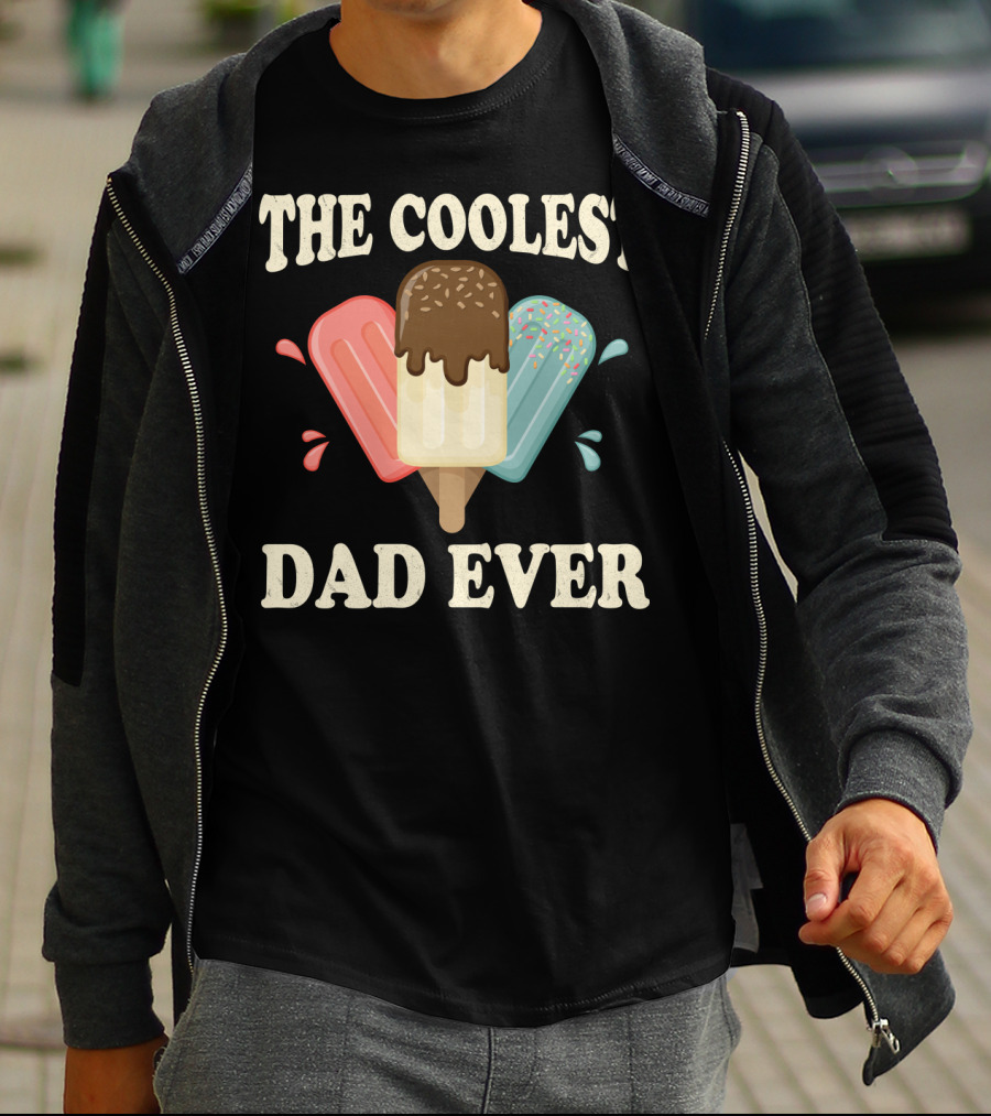 The Coolest Dad Ever Ice Cream Popsicles T-Shirt