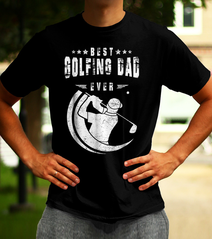 Best Golfing Dad Ever Golf Swing T-Shirt