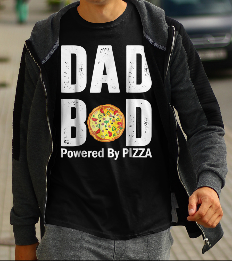 DAD BOD WITH PIZZA POWER STYLE AND HUMOR T-Shirt