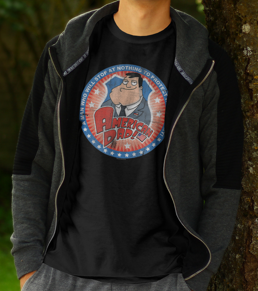 American Dad A Man Who Will Stop At Nothing To Protect His Country T-Shirt