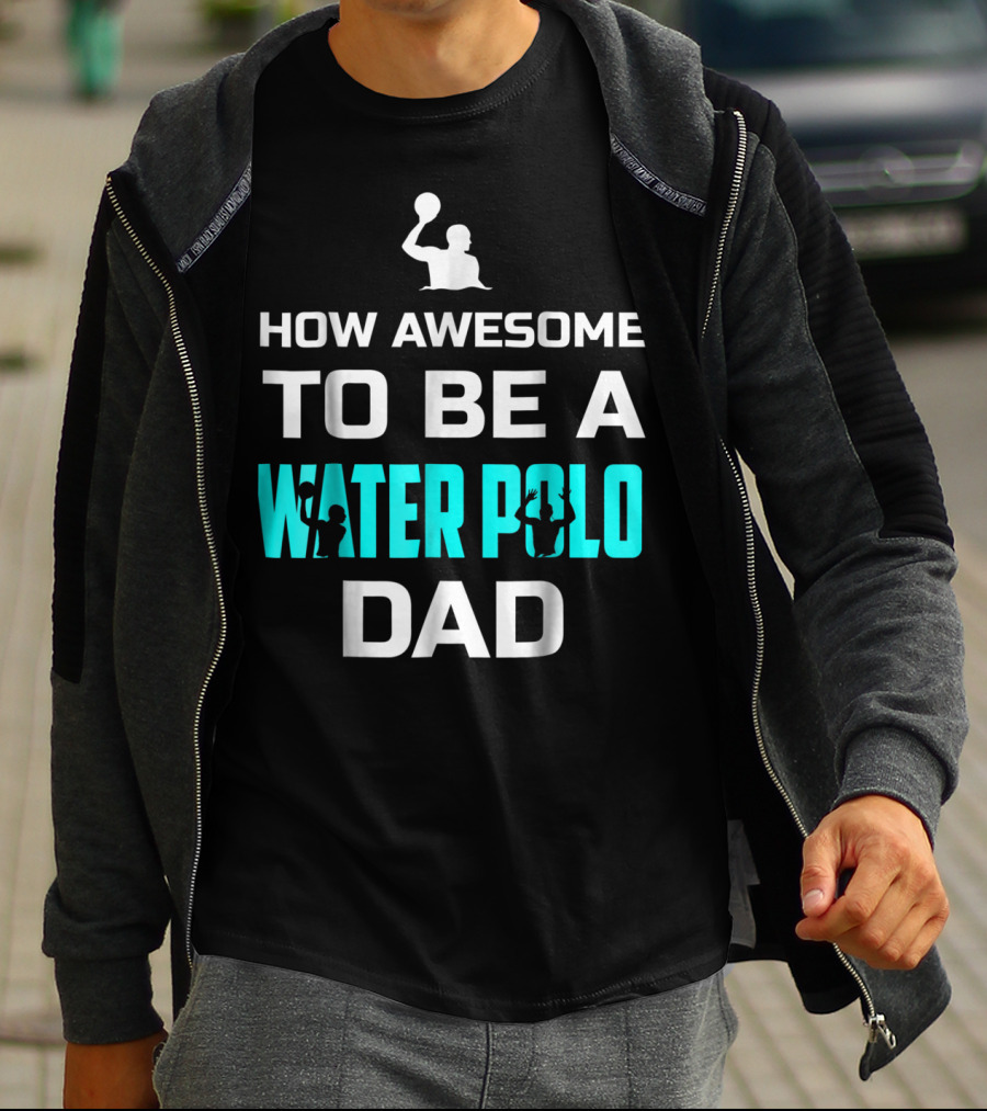 How Awesome To Be A Water Polo Dad T-Shirt