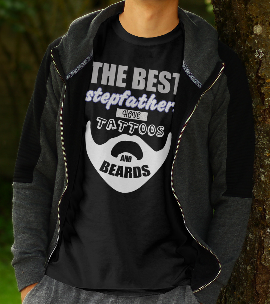 Best Stepfathers Have Tattoos And Beards T-Shirt
