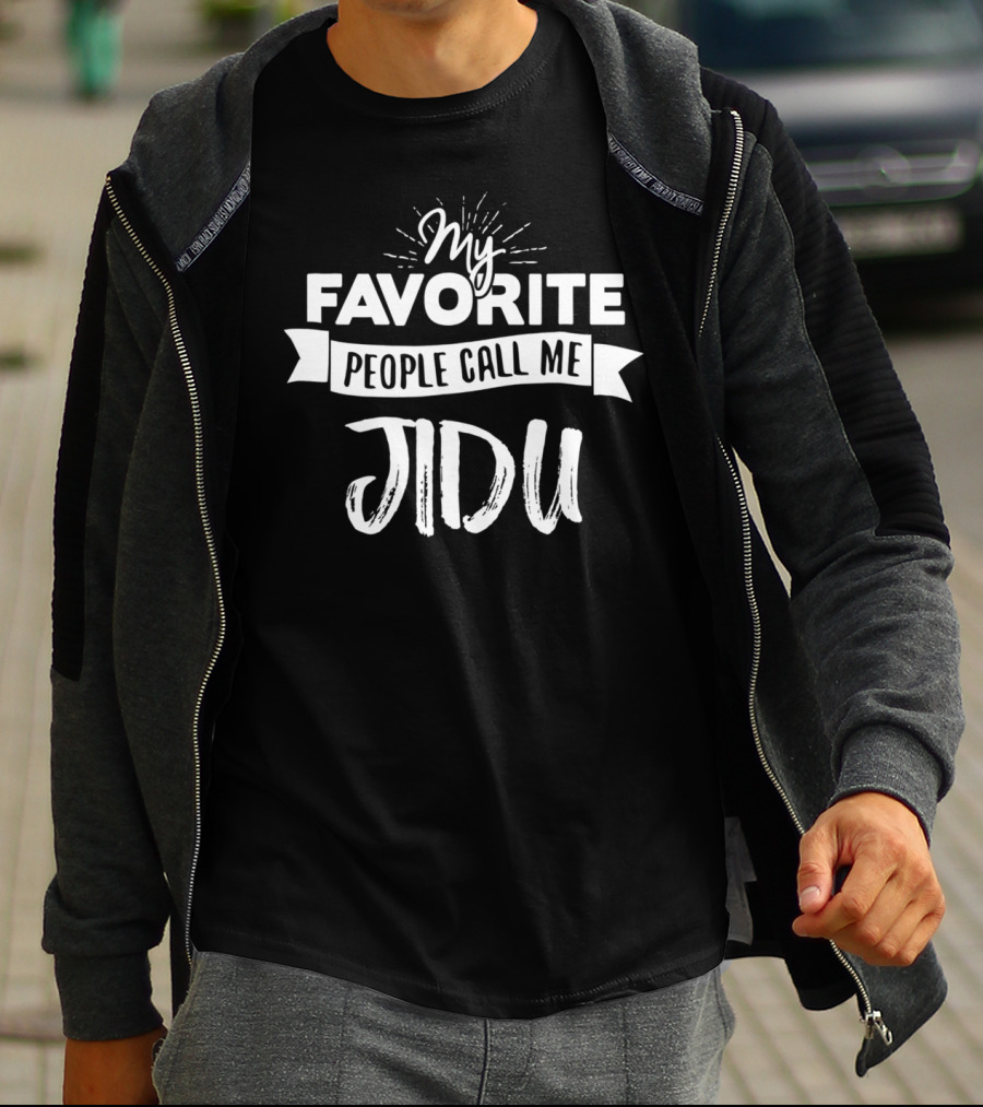 My Favorite People Call Me Jidu T-Shirt