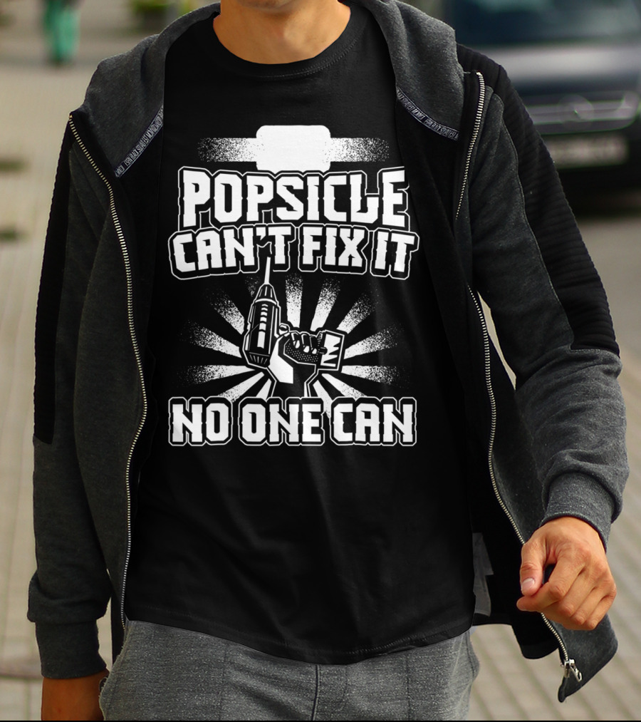 Popsicle Can't Fix It No One Can T-Shirt