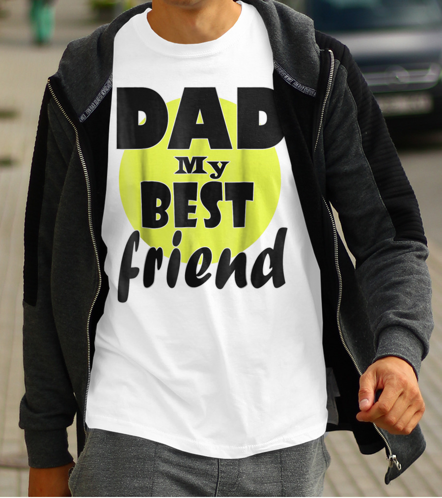 DAD My BEST Friend T-Shirt