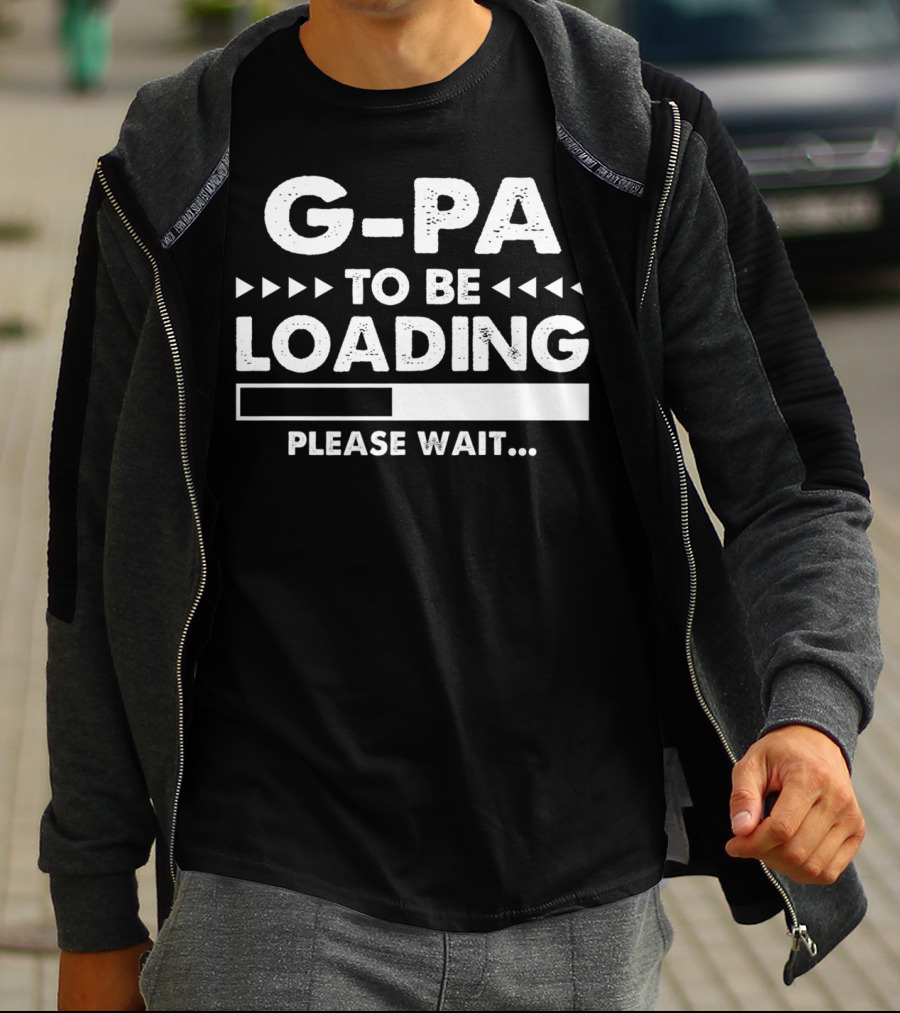 G-Pa To Be Loading Please Wait Fathers Day Gift T-Shirt