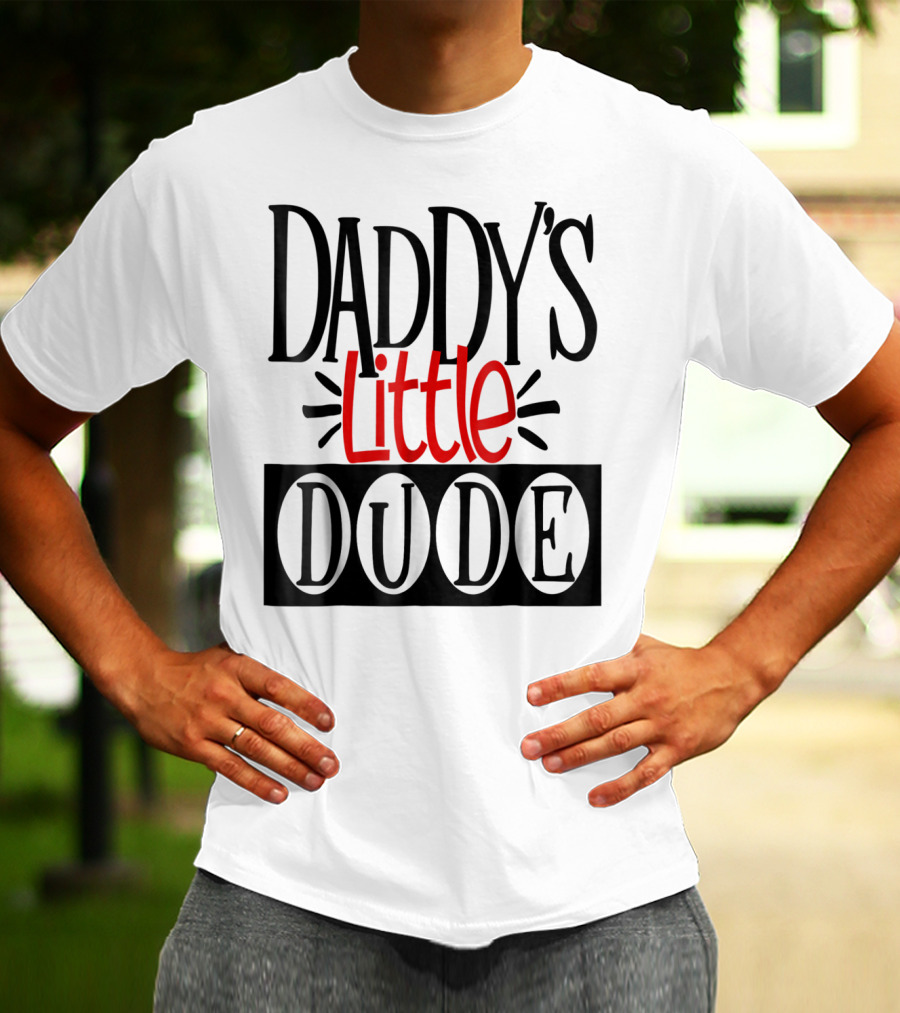 Daddy's Little Dude Dad Son Kids Boys81 T-Shirt