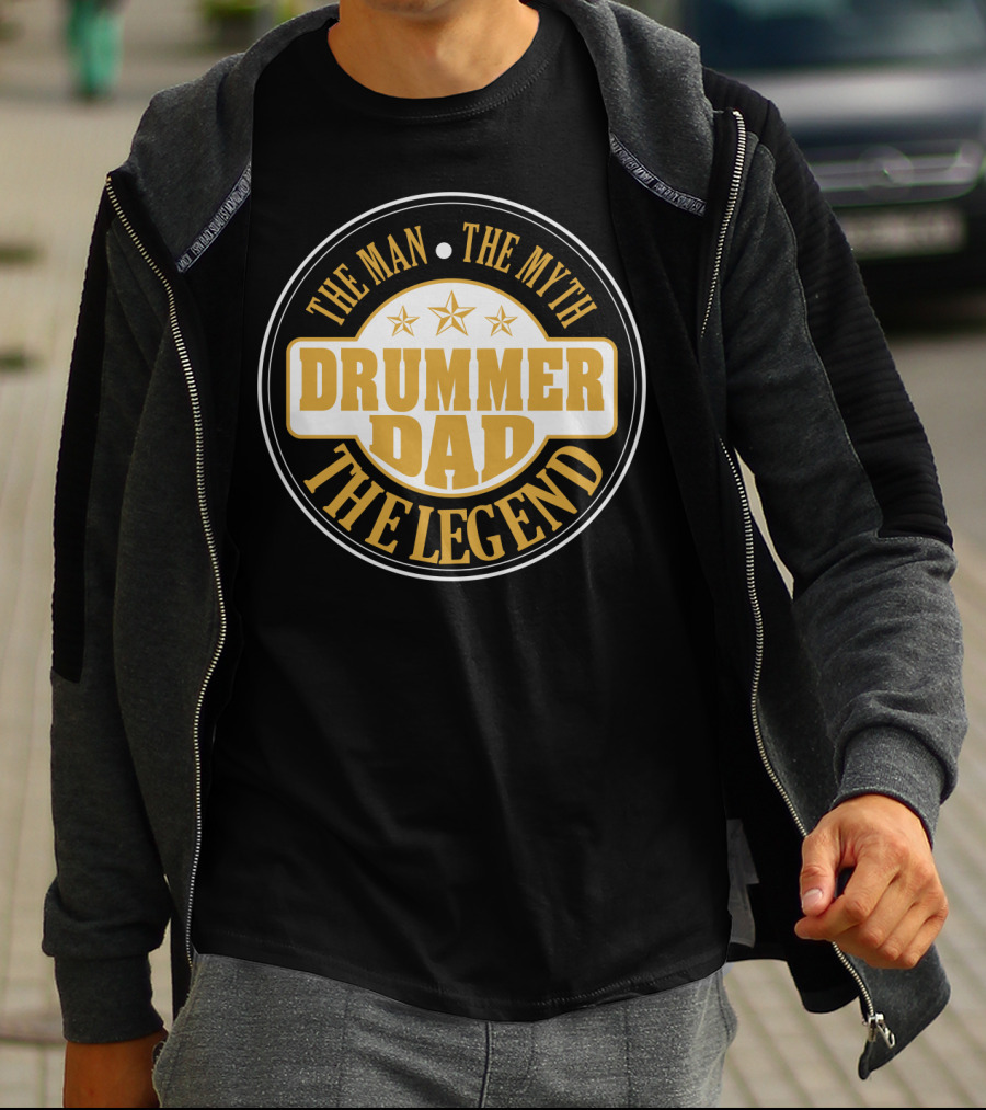 DRUMMER Dad The Man The Myth The Legend S49 T-Shirt