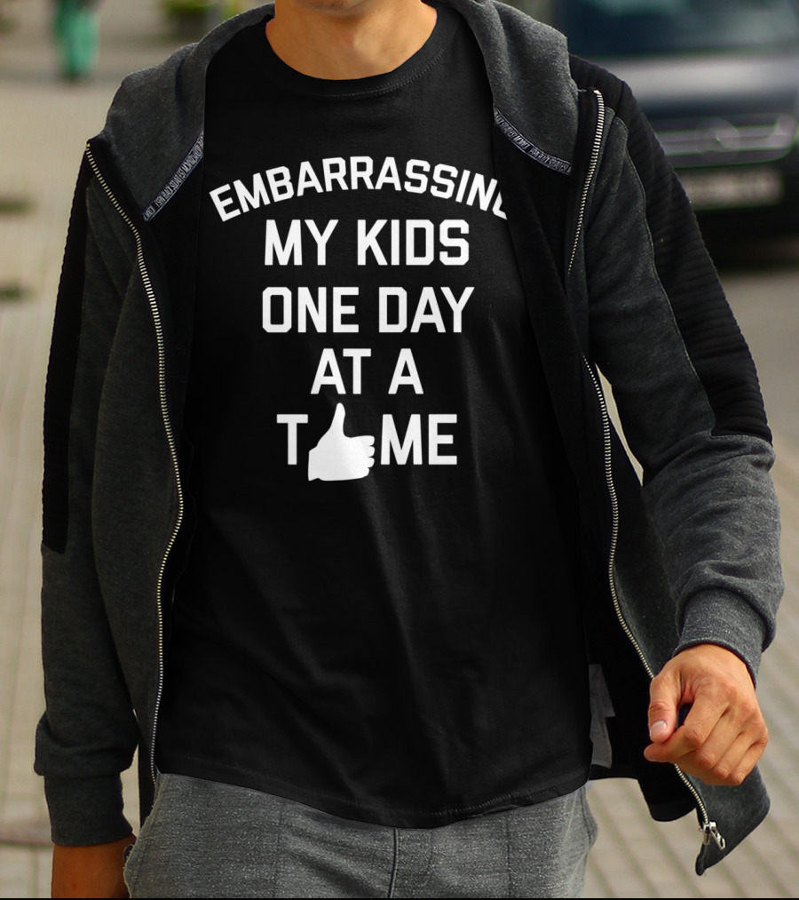 Embarrassing My Kids One Day At A Time Dad Joke T-Shirt
