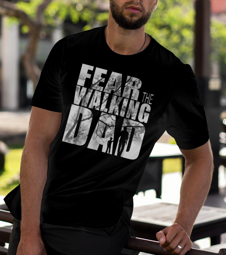 FEAR THE WALKING DAD COOL T-Shirt