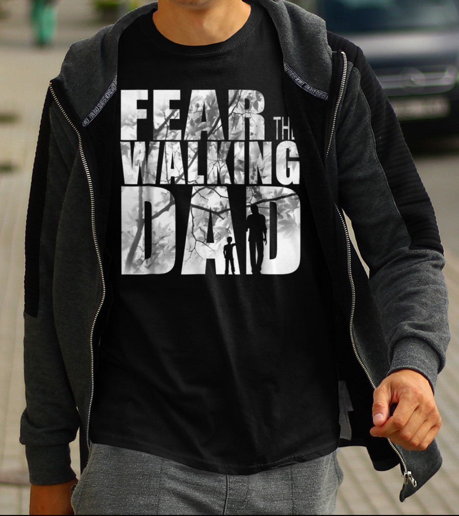 FEAR THE WALKING DAD COOL T-Shirt