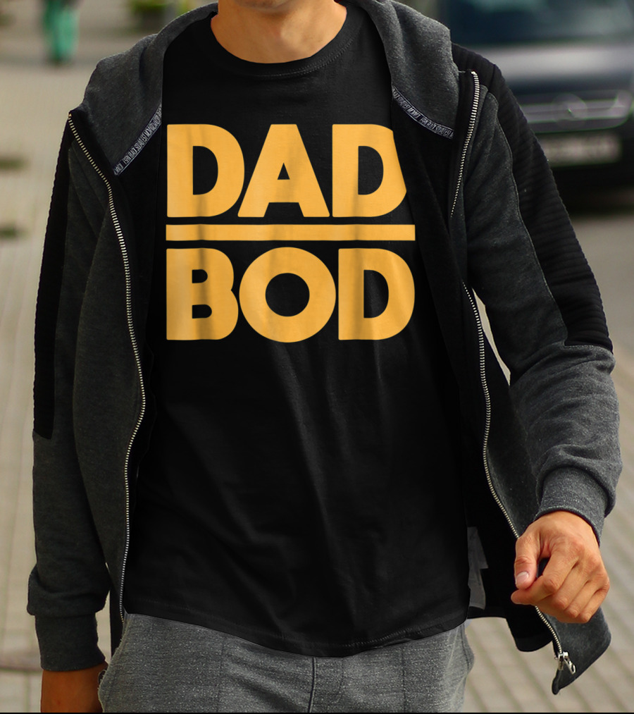 Dad Bod Best Father Middle Aged Man Fun T-Shirt