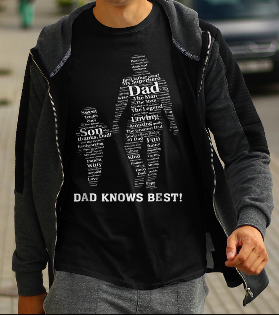 Dad Knows Best My Superhero Best Father Ever The Man Myth Legend Loving Son Thanks Dad World's Best Daddy T-Shirt