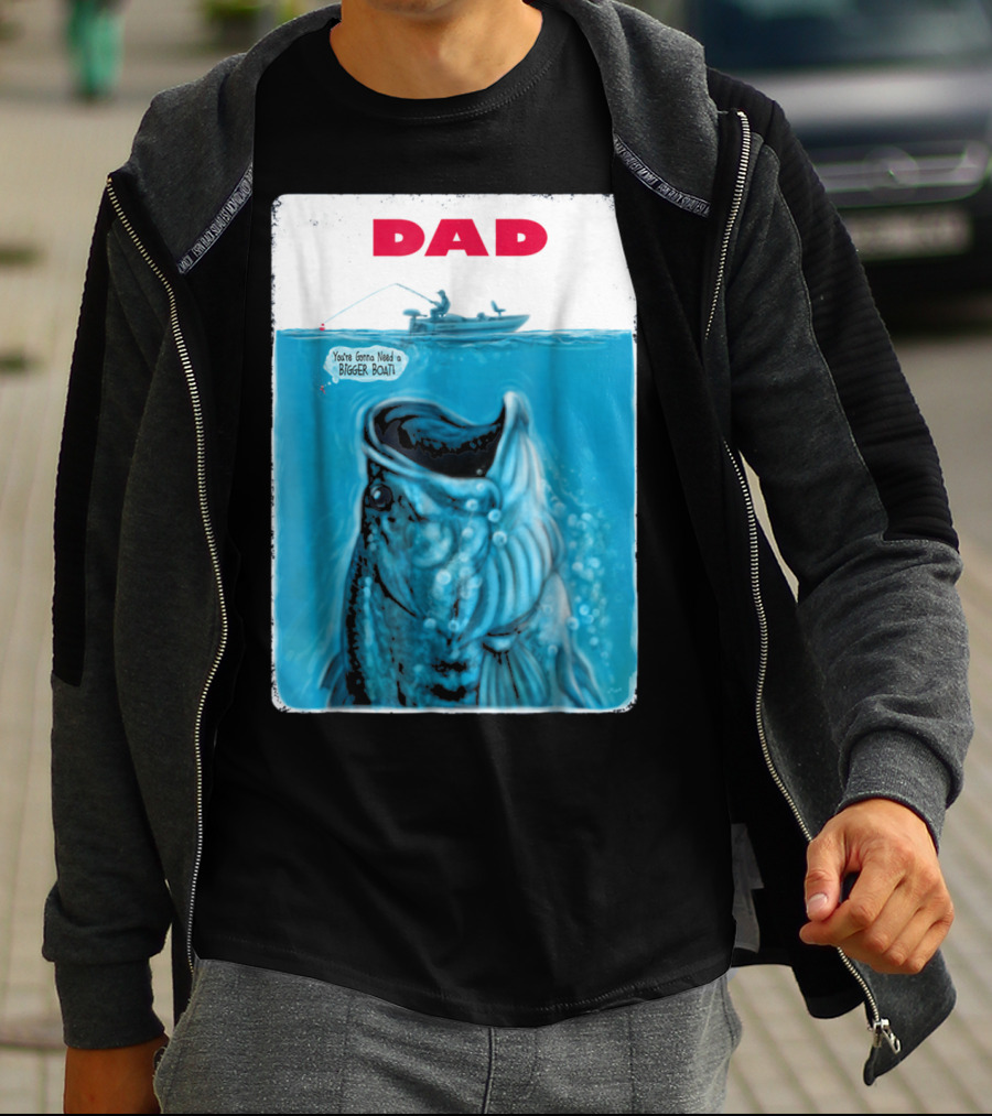 Dad You're Gonna Need A Bigger Boat Bass Fishing T-Shirt