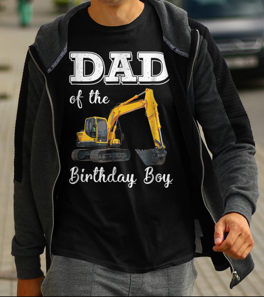 Dad Of The Birthday Boy Excavator Heavy Operator T-Shirt