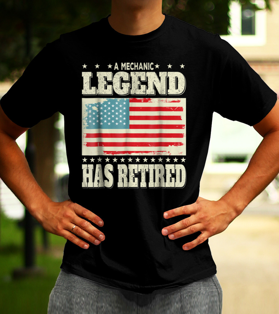 A Mechanic Legend Has Retired American Flag Retirement Dad Grandpa T-Shirt