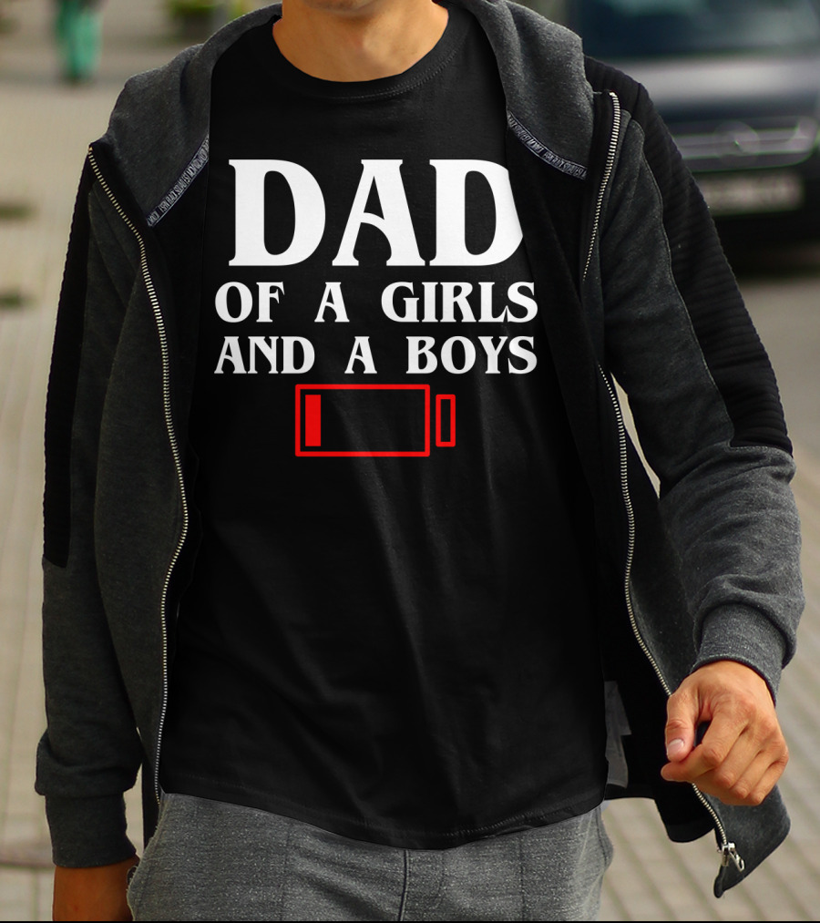 Dad Of A Girls And A Boys With Low Battery T-Shirt