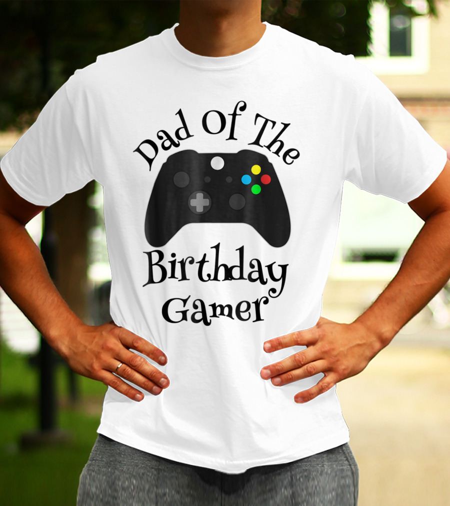 Dad Of The Birthday Gamer Video Game Controller T-Shirt