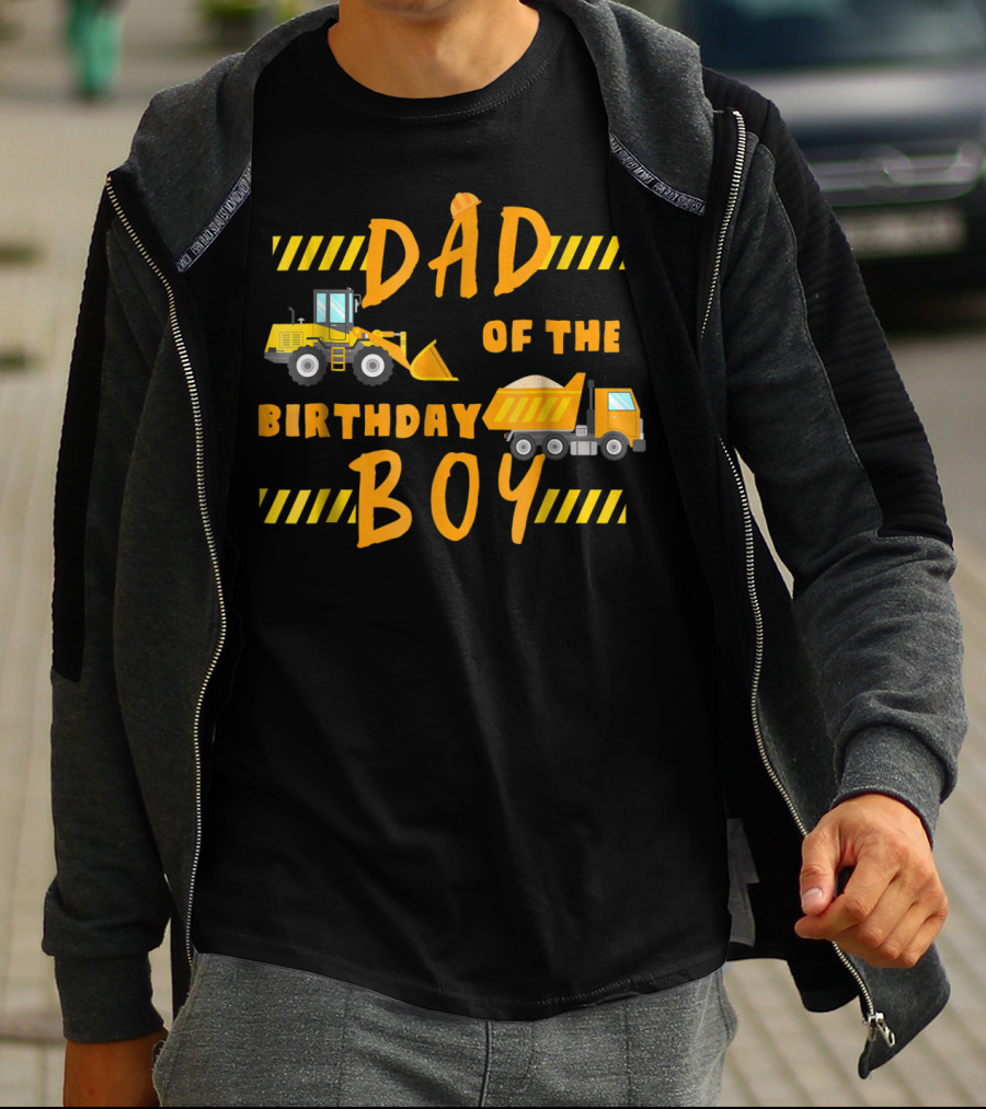 Dad Of The Birthday Boy Construction Party Theme Machinery 68 T-Shirt