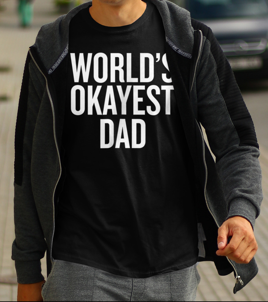 World's Okayest Dad Funny Adult Parent Father's Day T-Shirt