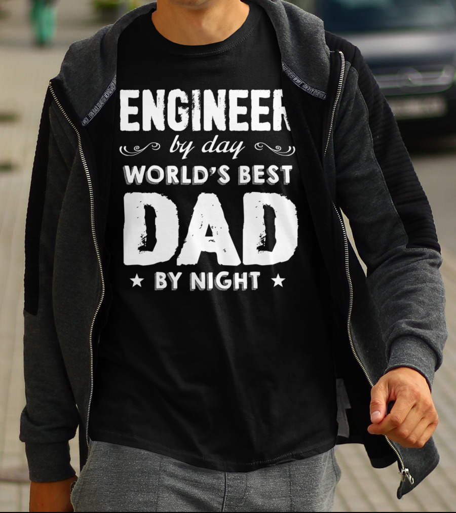 Engineer By Day World's Best Dad By Night T-Shirt