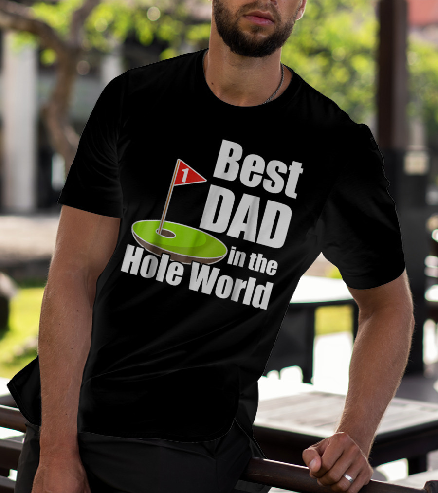 Best Dad In The Hole World Golf Lover29 T-Shirt