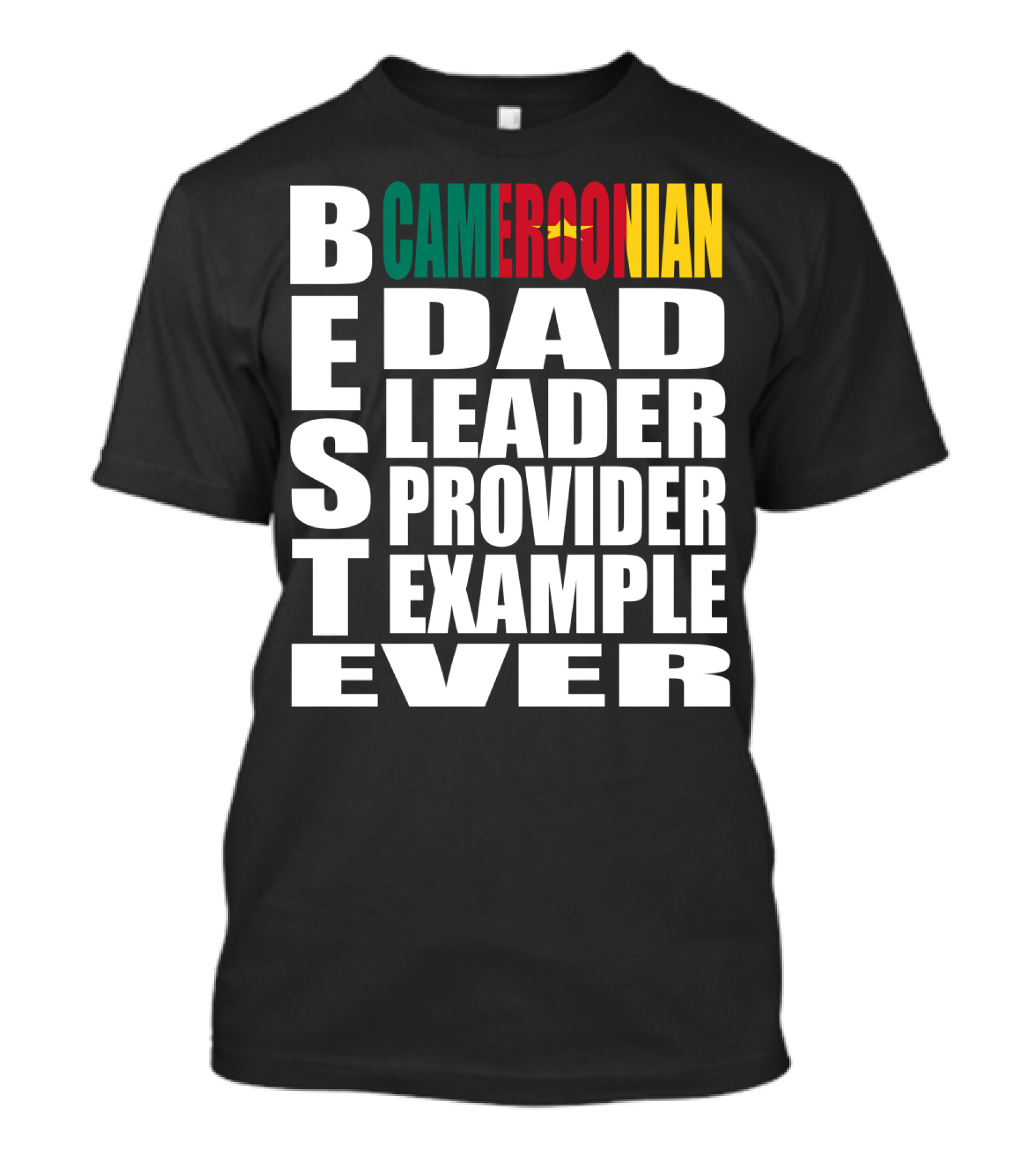 BEST Cameroonian Dad Leader Provider Example Ever T-Shirt