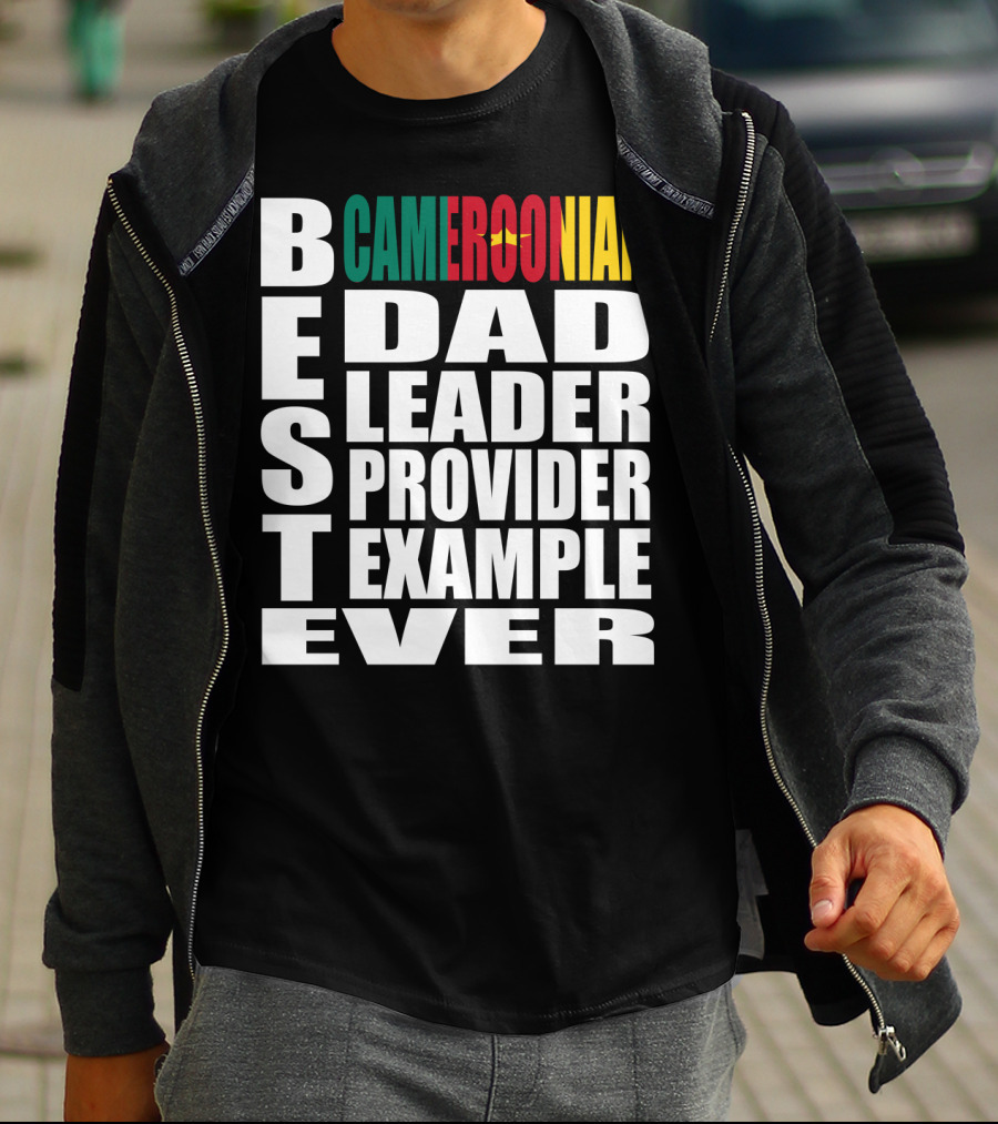 BEST Cameroonian Dad Leader Provider Example Ever T-Shirt