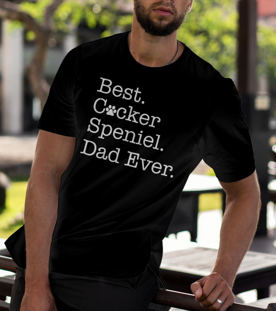Best Cocker Spaniel Dad Ever T-Shirt