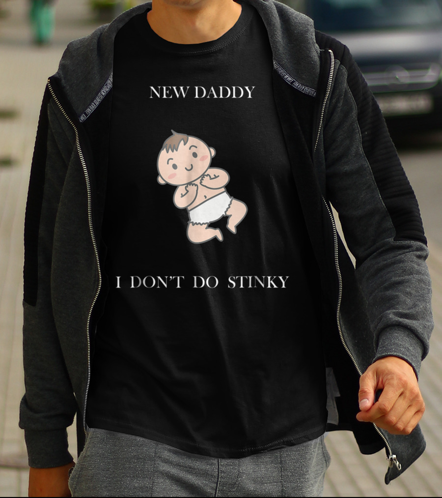 New Daddy I Don't Do Stinky Baby T-Shirt